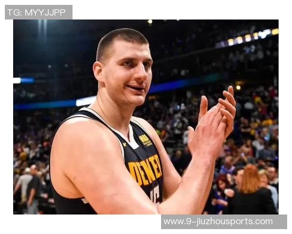 约基奇强调保持强硬态度以适应裁判判罚标准这是球队训练的核心内容 约基奇强调保持强硬态度以适应裁判判罚标准这是球队训练的核心内容