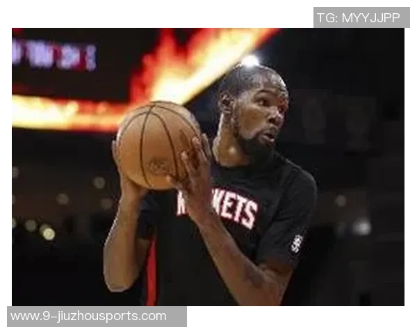 KD期待火箭成为职业生涯最后一站全力以赴追逐总冠军梦想 KD期待火箭成为职业生涯最后一站全力以赴追逐总冠军梦想